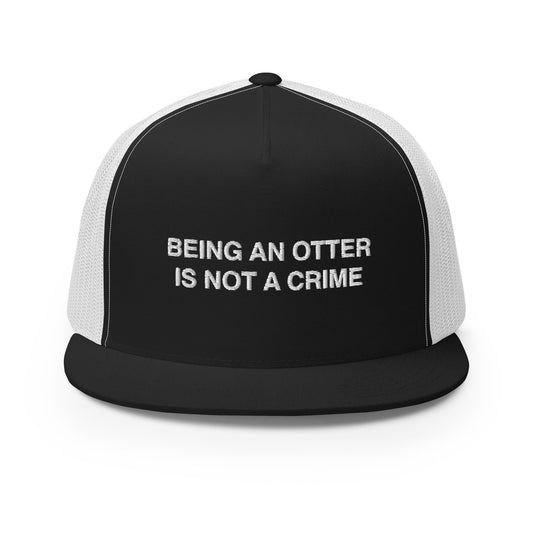 BEING AN OTTER IS NOT A CRIME Trucker Hat