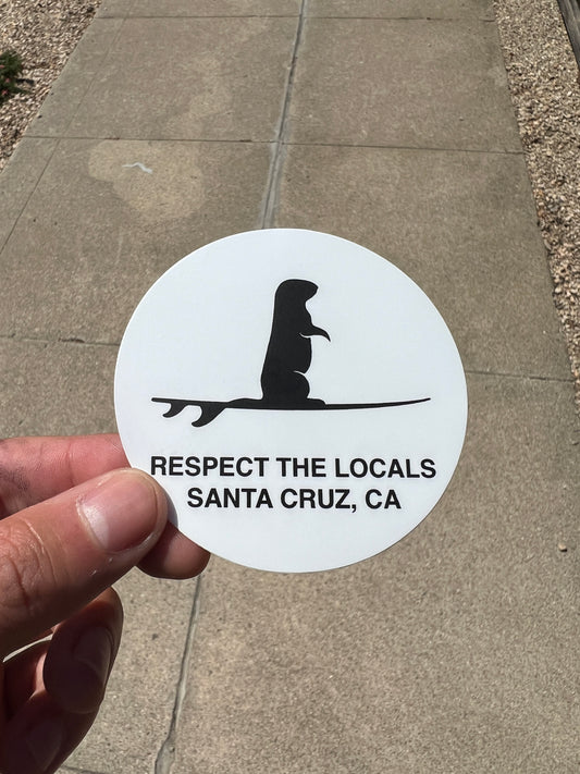 Respect The Locals Santa Cruz, Ca Sticker