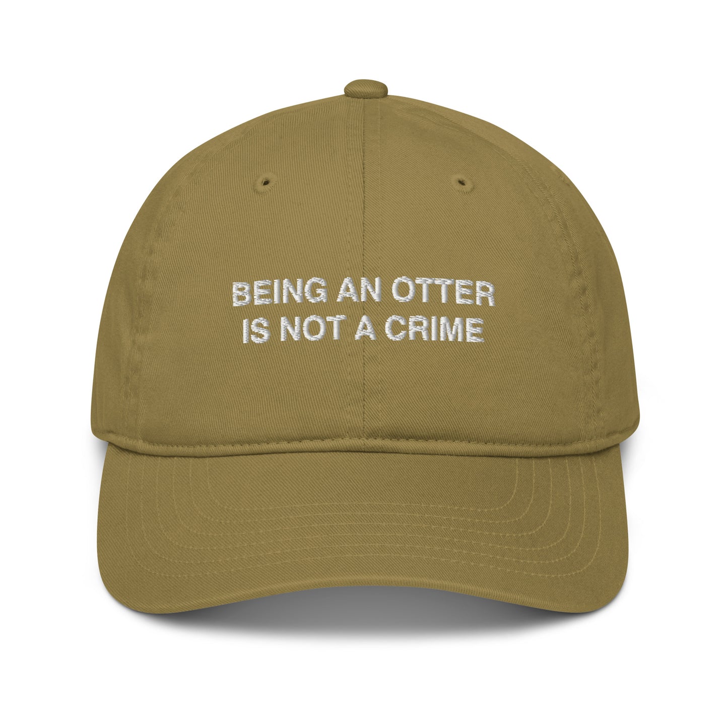 BEING AN OTTER IS NOT A CRIME Organic dad hat