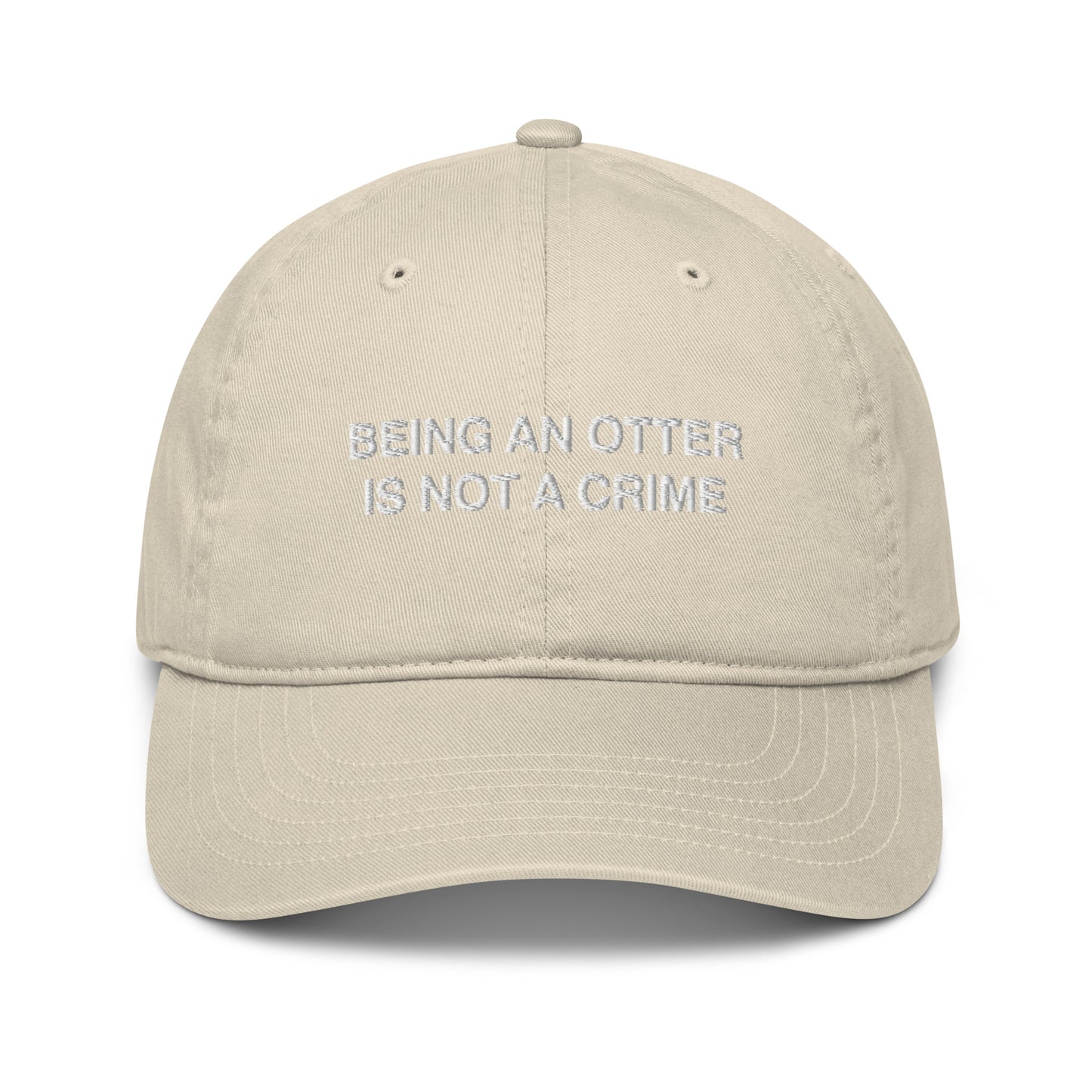 BEING AN OTTER IS NOT A CRIME Organic dad hat