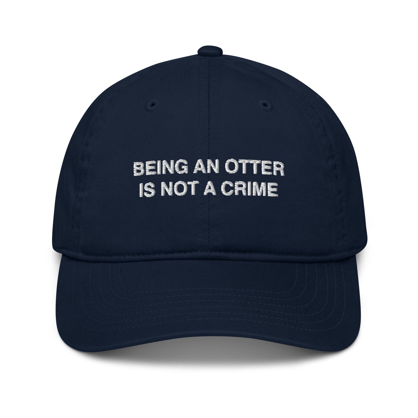 BEING AN OTTER IS NOT A CRIME Organic dad hat