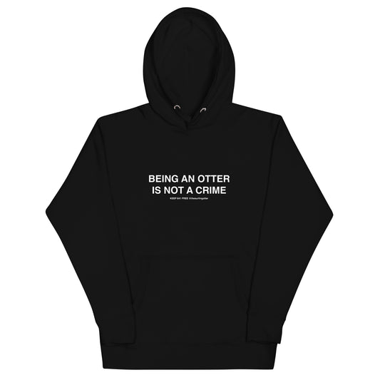 BEING AN OTTER IS NOT A CRIME Unisex Hoodie